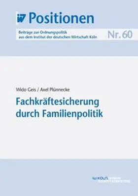 Geis / Plünnecke |  Fachkräftesicherung durch Familienpolitik | eBook | Sack Fachmedien