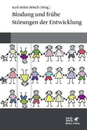 Brisch |  Bindung und frühe Störungen der Entwicklung | eBook | Sack Fachmedien