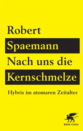 Spaemann |  Nach uns die Kernschmelze | eBook | Sack Fachmedien