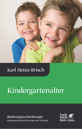 Brisch |  Kindergartenalter (Bindungspsychotherapie, Bd. 3) | eBook | Sack Fachmedien