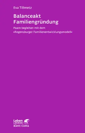 Tillmetz |  Balanceakt Familiengründung (Leben Lernen, Bd. 266) | eBook | Sack Fachmedien