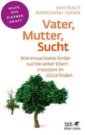 Barnowski-Geiser | Vater, Mutter, Sucht (Fachratgeber Klett-Cotta, Bd.) | E-Book | sack.de