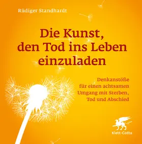 Standhardt | Die Kunst, den Tod ins Leben einzuladen | E-Book | sack.de