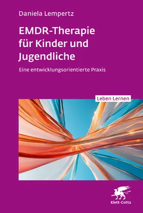 Lempertz |  EMDR-Therapie für Kinder und Jugendliche (Leben Lernen, Bd. 356) | eBook | Sack Fachmedien
