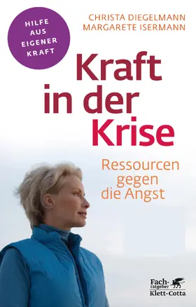 Diegelmann / Isermann |  Kraft in der Krise (Fachratgeber Klett-Cotta, Bd.) | eBook | Sack Fachmedien