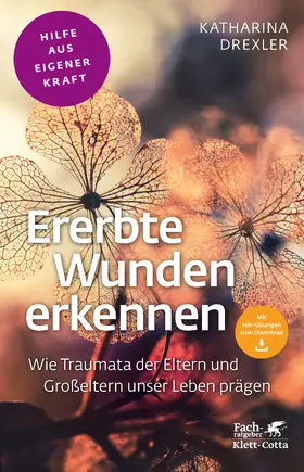 Drexler |  Ererbte Wunden erkennen (Fachratgeber Klett-Cotta, Bd.) | eBook | Sack Fachmedien