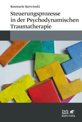 Barwinski |  Steuerungsprozesse in der Psychodynamischen Traumatherapie | eBook | Sack Fachmedien