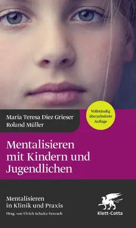 Diez Grieser / Müller / Schultz-Venrath | Mentalisieren mit Kindern und Jugendlichen (4.Aufl.) | E-Book | sack.de