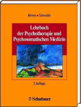 Ahrens / Schneider |  Lehrbuch der Psychotherapie und Psychosomatischen Medizin | eBook | Sack Fachmedien