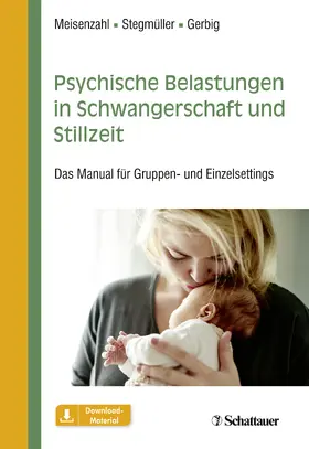 Meisenzahl / Stegmüller / Gerbig |  Psychische Belastungen in Schwangerschaft und Stillzeit | Buch |  Sack Fachmedien