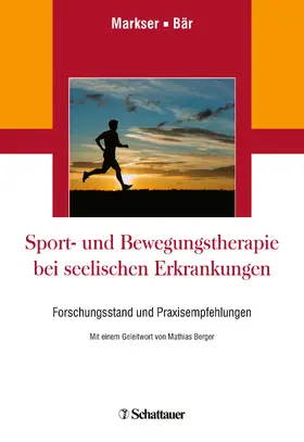 Markser / Bär |  Sport- und Bewegungstherapie bei seelischen Erkrankungen | Buch |  Sack Fachmedien