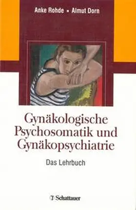 Rohde / Dorn |  Gynäkologische Psychosomatik und Gynäkopsychiatrie | Buch |  Sack Fachmedien