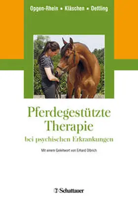 Opgen-Rhein / Kläschen / Dettling |  Pferdegestützte Therapie bei psychischen Erkrankungen | Buch |  Sack Fachmedien