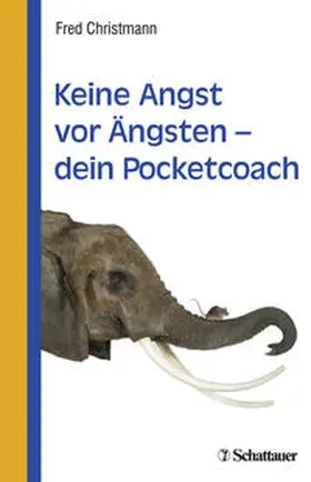 Christmann |  Keine Angst vor Ängsten - dein Pocketcoach | Buch |  Sack Fachmedien