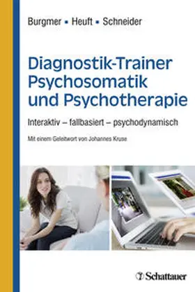 Burgmer / Heuft / Schneider |  Diagnostik-Trainer Psychosomatik und Psychotherapie | Sonstiges |  Sack Fachmedien