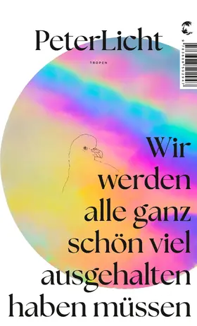 PeterLicht |  Wir  werden  alle  ganz  schön  viel  ausgehalten haben müssen | Buch |  Sack Fachmedien