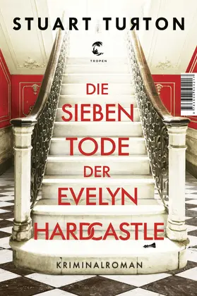 Turton |  Die sieben Tode der Evelyn Hardcastle | Buch |  Sack Fachmedien