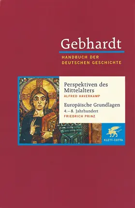 Gebhardt / Prinz / Haverkamp |  Gebhardt Handbuch der deutschen Geschichte Band 1 Perspektiven deutscher Geschichte während des Mittelalters. Europäische Grundlagen deutscher Geschichte (4.-8. Jahrhundert) | Buch |  Sack Fachmedien