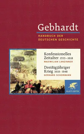 Lanzinner / Gebhardt / Schormann |  Konfessionelles Zeitalter (1555 - 1618) / Dreißigjähriger Krieg (1618 - 1648) | Buch |  Sack Fachmedien