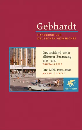 Benz / Gebhardt / Scholz |  Deutschland unter alliierter Besatzung 1945-1949. Die DDR 1949-1990 | Buch |  Sack Fachmedien