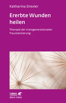 Drexler |  Ererbte Wunden heilen | Buch |  Sack Fachmedien