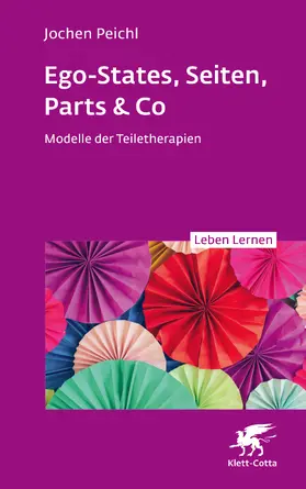Peichl | Ego-States, Seiten, Parts & Co  (Leben Lernen, Bd. 341) | Buch | 978-3-608-89311-3 | sack.de