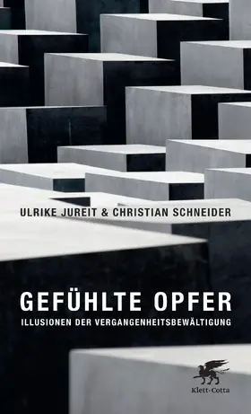 Jureit / Schneider |  Gefühlte Opfer | Buch |  Sack Fachmedien