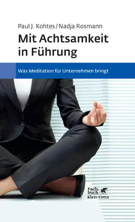 Rosman / Rosmann / Kohtes |  Mit Achtsamkeit in Führung | Buch |  Sack Fachmedien