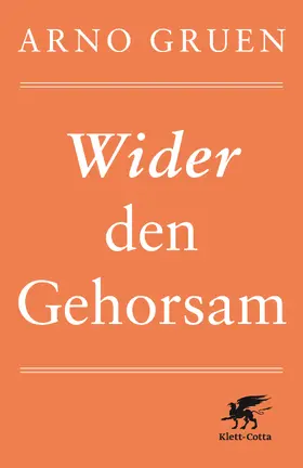 Gruen |  Wider den Gehorsam | Buch |  Sack Fachmedien