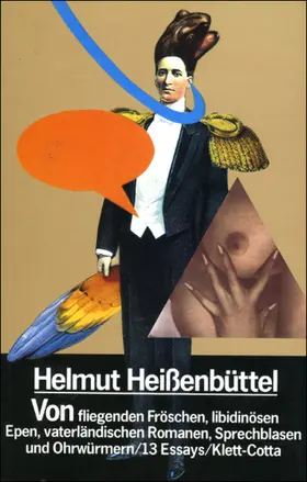 Heißenbüttel |  Von fliegenden Fröschen, libidinösen Epen, vaterländischen Romanen, Sprechblasen und Ohrwürmern | Buch |  Sack Fachmedien