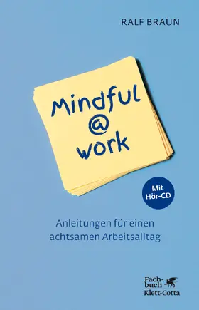 Braun | Mindful@work | Buch | 978-3-608-96236-9 | sack.de