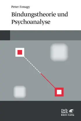 Fonagy |  Bindungstheorie und Psychoanalyse | Buch |  Sack Fachmedien