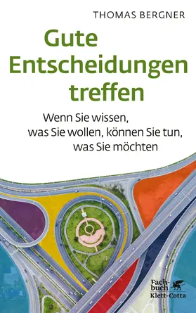 Bergner | Gute Entscheidungen treffen | Buch | 978-3-608-98073-8 | www2.sack.de