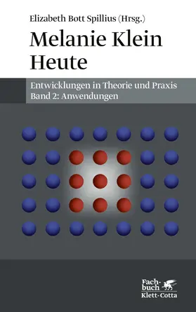 Bott Spillius |  Melanie Klein Heute. Entwicklungen in Theorie und Praxis (Melanie Klein Heute. Entwicklungen in Theorie und Praxis, Bd. 2) | Buch |  Sack Fachmedien