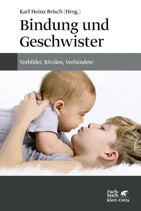Brisch |  Bindung und Geschwister | Buch |  Sack Fachmedien