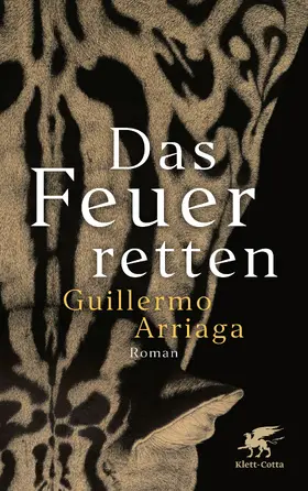 Arriaga / Arriaga Jordán | Das Feuer retten | Buch | 978-3-608-98440-8 | sack.de