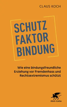 Koch | Schutzfaktor Bindung | Buch | 978-3-608-98875-8 | sack.de