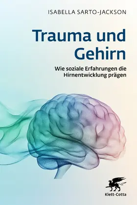 Sarto-Jackson | Trauma und Gehirn | Buch | 978-3-608-98937-3 | sack.de