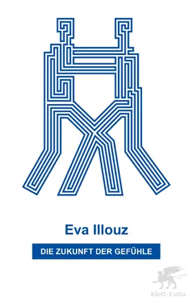 Illouz | Die Zukunft der Gefühle | Buch | 978-3-608-98965-6 | www2.sack.de