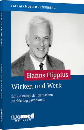 Müller / Falkai / Steinberg |  Hanns Hippius Wirken und Werk | Buch |  Sack Fachmedien