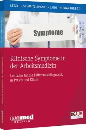 Letzel / Schmitz-Spanke / Lang |  Klinische Symptome in der Arbeitsmedizin | Buch |  Sack Fachmedien