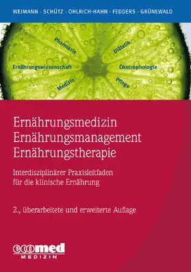 Weimann / Schütz / Ohlrich |  Ernährungsmedizin – Ernährungsmanagement – Ernährungstherapie | Buch |  Sack Fachmedien