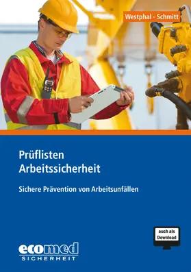 Westphal / Schmitt |  Prüflisten Arbeitssicherheit | Sonstiges |  Sack Fachmedien