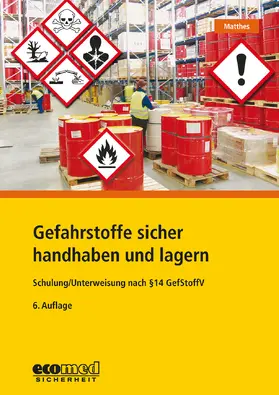 Matthes |  Gefahrstoffe sicher handhaben und lagern | Buch |  Sack Fachmedien