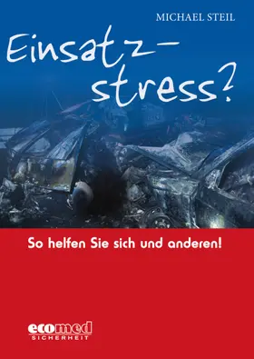 Steil |  Einsatzstress? So helfen Sie sich und anderen! | Buch |  Sack Fachmedien