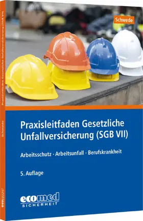 Schwede |  Praxisleitfaden Gesetzliche Unfallversicherung (SGB VII) | Buch |  Sack Fachmedien