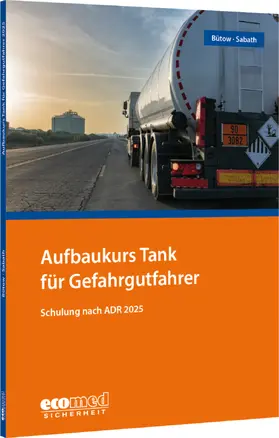 Bütow / Sabath |  Aufbaukurs Tank für Gefahrgutfahrer | Buch |  Sack Fachmedien