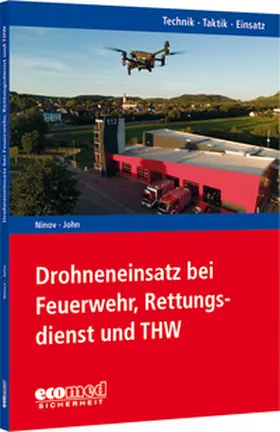 Ninov / John |  Drohneneinsatz bei Feuerwehr, Rettungsdienst und THW | Buch |  Sack Fachmedien