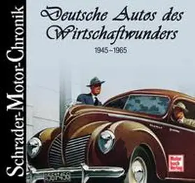 Schrader |  Schrader-Motor-Chronik. Deutsche Autos des Wirtschaftswunders | Buch |  Sack Fachmedien