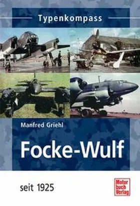 Griehl |  Focke-Wulf seit 1925 | Buch |  Sack Fachmedien